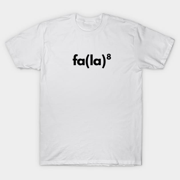 Fa La 8 Math T-Shirt by shaldesign